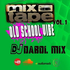 DJ DABOL MIX - MIXTAPE (OLD SCHOOL VIBE VOL1)