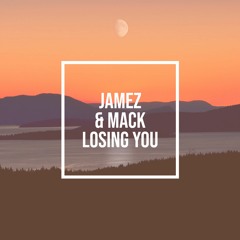 JAMEZ & MACK - LOSING YOU (22) B2B