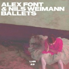 Alex Font & Nils Weimann - Ballets EP - LHR 22