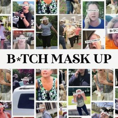 BITCH MASK UP