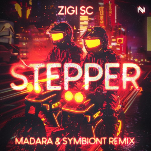Zigi SC - Stepper (Madara & Symbiont Remix) [Free Download]