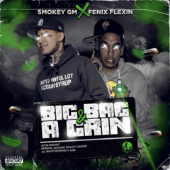 Big Bag and a Grin- Smokey GM ft. Fenix Flexin