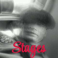 Stages