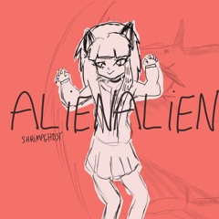 [Cover] Alien Alien- ShrimpGhost-P ft. Hakaine Maiko