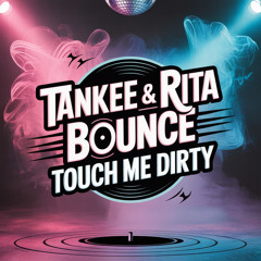 Touch Me Dirty