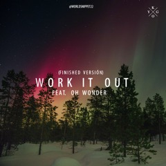Work It Out - Kygo & Oh Wonder