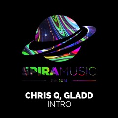 Chris Q, Gladd - Intro [Free Download]