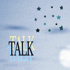TALKTALKTALK (prod. sorrow bringer)