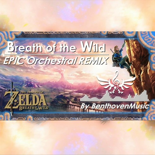 The Legend of Zelda: Breath of the Wild | EPIC Orchestral REMIX
