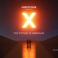 The Future Is Unknown (Adriatique Cercle Mix)