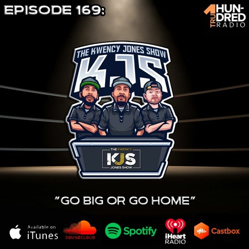 KJS | Episode 169 - "Go Big Or Go Home"
