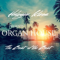 Halcyon Kleos Presents Organ House 'The Best Of The Best Mix Part 1'