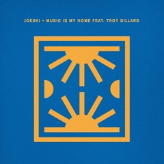 Joeski - Music Is My Home Ft. Troy Dillard