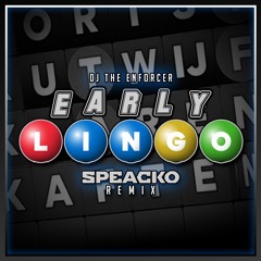 DJ The Enforcer - Early Lingo ( Speacko remix )