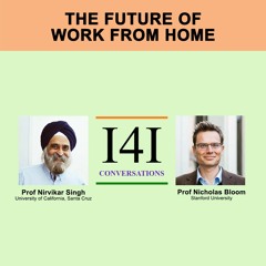 The future of work from home - Nirvikar Singh & Nicholas Bloom