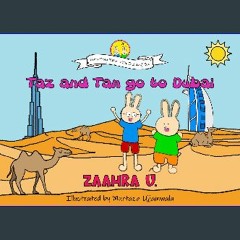 Read PDF 🌟 Taz and Tan go to Dubai: Rabbits go on a Adventure. Travel, explore and learn new thing