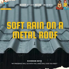 Soft Rain Sounds on a metal roof