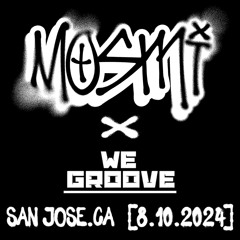 MOSMI - WE GROOVE - San Jose, CA (08.10.2024)