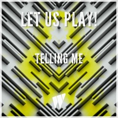 Let Us Play! Telling Me