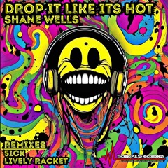 Shane Wells - Drop It Like Its Hot (Lively Racket Remix)(Techno Pulse Recordings)