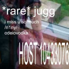* rare *  @n1ny why lie jugg (HOST)