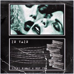 In Vain (feat. nev ver)(Prod. Nick Mira)