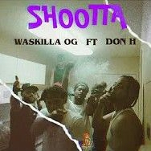 shootta waskilla-og x don h