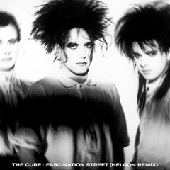 The Cure - Fascination Street (Helgon Remix)