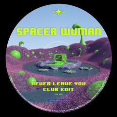 Lumidee - Never Leave You (Spacer Woman's Club Edit)