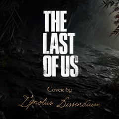 The Last Of Us Theme Cover (Orchestral version by Ignotus Dissendium)