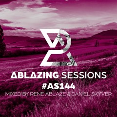 Ablazing Sessions 144 with Rene Ablaze & Daniel Skyver