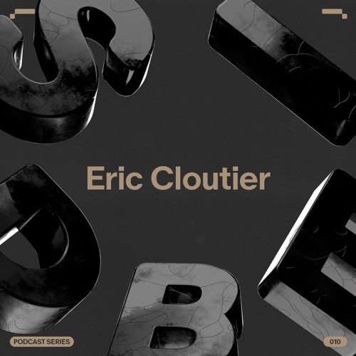 SIDE B | Podcast Series 010: Eric Cloutier