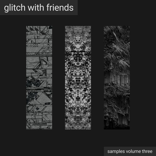 Glitch With Friends: Samples Vol. 3 Teaser 1 [sunnk] OUT NOW