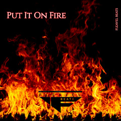 Put It On Fire
