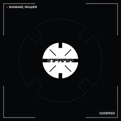 INF066 - Shamanz, Inv4der  "Godspeed" (Original Mix)(Preview)(Infamia Records)(Out Now)