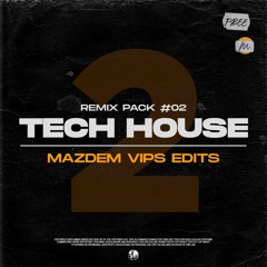 MAZDEM VIP's EDIT's [ TECH-HOUSE ] PACK #02