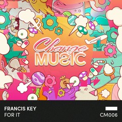 Francis Key - For It (Original Mix)