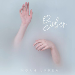 Sober (Cover) - Noah Urrea