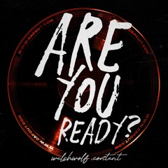 ARE YOU READY?