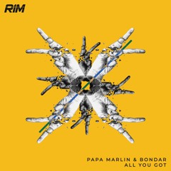Papa Marlin & Bondar - All You Got (Original Mix)