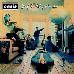 Oasis-Definitely Maybe (1994) FULL ALBUM