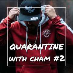 Quarantine With Cham #2