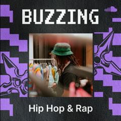Buzzing Hip Hop & Rap