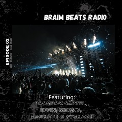 Braim Beats Radio #02 (Boombox Cartel, Effin, Mersiv, Decimate & Svgmaze)