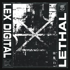 Lex Digital - LETHAL - 1 - MAXIMIZE