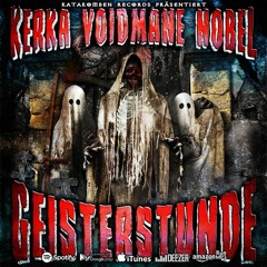 KERKA x VOIDMANE - GEISTERSTUNDE FEAT. NOBEL [PROD. CXXLION]