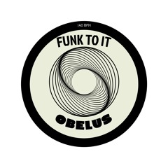 Premiere: OBELUS - Funk to It