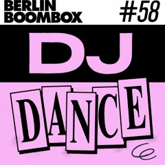 Berlin Boombox Mixtape #58 - DJ Dance