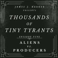 EP5 | Aliens vs. Producers
