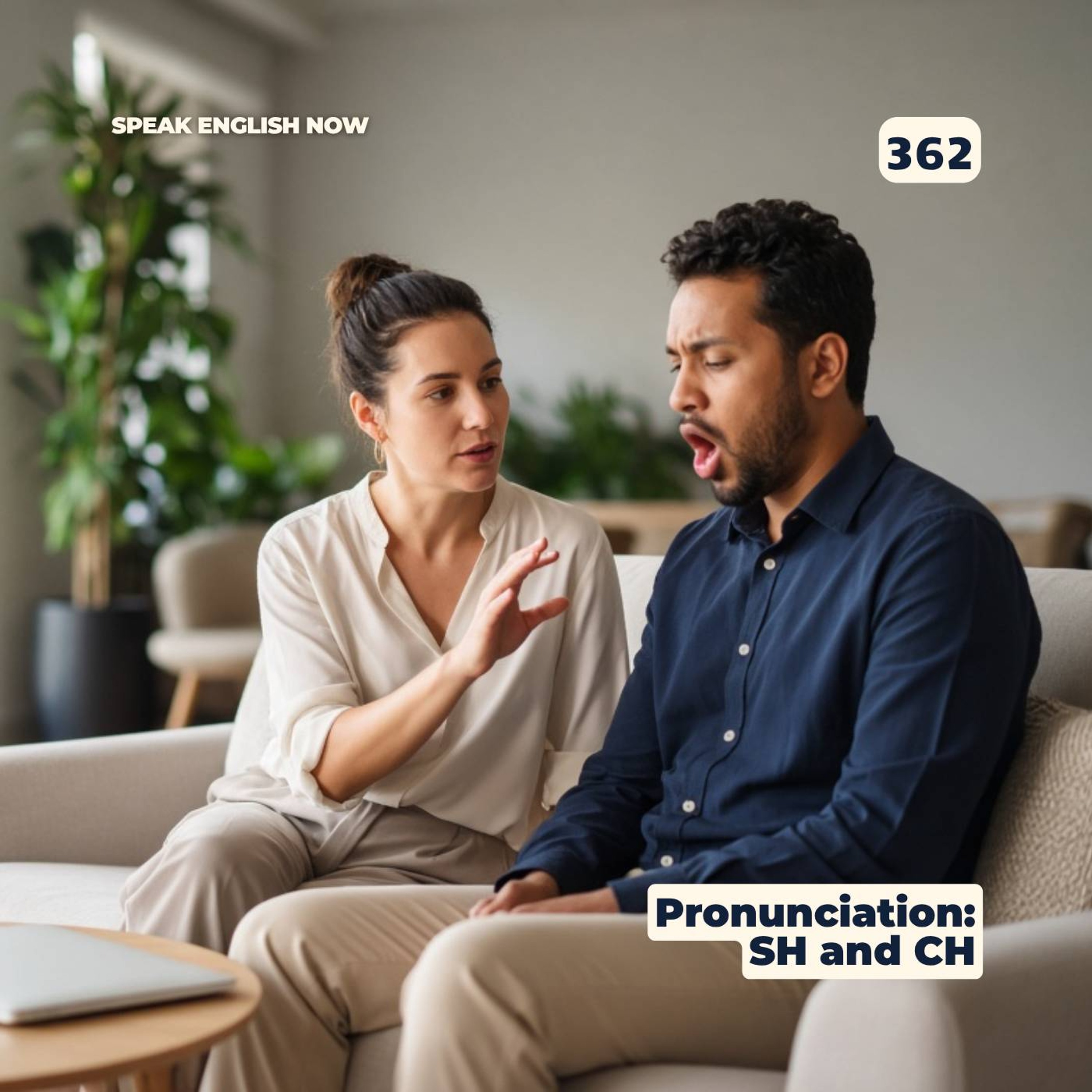 #362 English Pronunciation Practice: SH and CH Sounds episode artwork